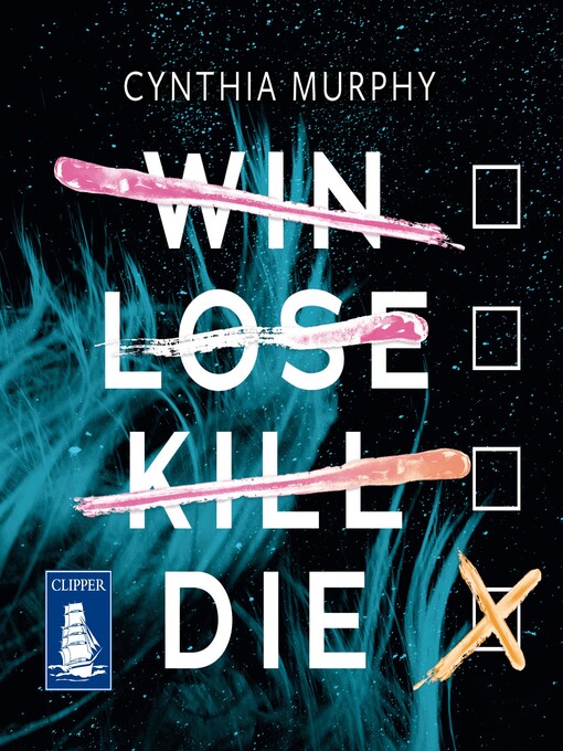 Title details for Win Lose Kill Die by Cynthia Murphy - Available